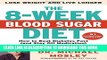 [Free Read] The 8-Week Blood Sugar Diet: How to Beat Diabetes Fast (and Stay Off Medication) Full
