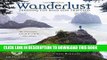 [Free Read] Wanderlust 2017 Wall Calendar: Trekking the Road Less Traveled â€” Featuring Adventure