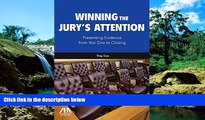 READ FULL  Winning the Jury s Attention: Presenting Evidence from Voir Dire to Closing  Premium