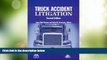 Big Deals  Truck Accident Litigation  Full Read Best Seller