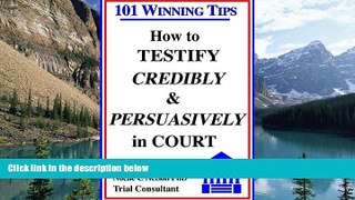 Books to Read  How to Testify Credibly and Persuasively in Court: 101 Winning Tips  Best Seller