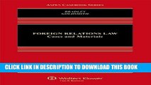 Ebook Foreign Relations Law: Cases   Materials, Fifth Edition (Aspen Casebooks) Free Read
