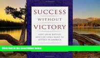 Deals in Books  Success Without Victory: Lost Legal Battles and the Long Road to Justice in