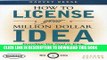 Read Now How to License Your Million Dollar Idea: Everything You Need to Know to Turn a Simple