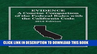 Read Now Evidence: A Concise Comparison of the Federal Rules with the California Code, 2016