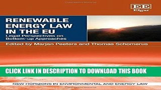 Read Now Renewable Energy Law in the EU: Legal Perspectives on Bottom-Up Approaches (New Horizons
