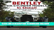 [PDF] Bentley Six-Cylinder Models In Detail: 6 1/2-litre, Speed Six, 8-litre   4-litre 1926-1931