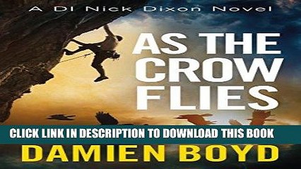 Read Now As the Crow Flies (The DI Nick Dixon Crime Series Book 1) Download Online