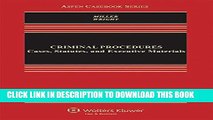 Best Seller Criminal Procedures: Cases Statutes and Executive Materials (Aspen Casebook) Free