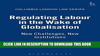 Read Now Regulating Labour in the Wake of Globalisation: New Challenges, New Institutions
