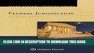 Best Seller Federal Jurisdiction (Aspen Student Treatise) Free Read