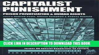 Read Now Capitalist Punishment: Prison Privatization and Human Rights PDF Online