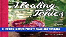 [Free Read] Healing Tonics: Next-Level Juices, Smoothies, and Elixirs for Health and Wellness Full