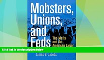 Big Deals  Mobsters, Unions, and Feds: The Mafia and the American Labor Movement  Full Read Best
