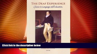 Big Deals  The Deaf Experience: Classics in Language and Education (Gallaudet Classics in Deaf