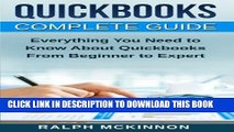 [Ebook] Quickbooks: The QuickBooks Complete Beginner s Guide - Learn Everything You Need To Know