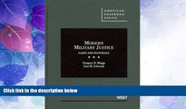 Big Deals  Modern Military Justice: Cases and Materials (American Casebooks) (American Casebook