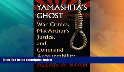 Big Deals  Yamashita s Ghost: War Crimes, MacArthur s Justice, and Command Accountability (Modern