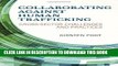 [READ] EBOOK Collaborating against Human Trafficking: Cross-Sector Challenges and Practices BEST