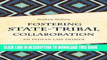 [FREE] EBOOK Fostering State-Tribal Collaboration: An Indian Law Primer ONLINE COLLECTION