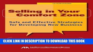 Read Now Selling in Your Comfort Zone: Safe and Effective Strategies for Developing New Business