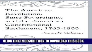 Best Seller The American Revolution, State Sovereignty, and the American Constitutional