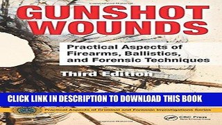 Best Seller Gunshot Wounds: Practical Aspects of Firearms, Ballistics, and Forensic Techniques,