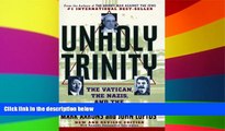 Must Have  Unholy Trinity: The Vatican, The Nazis, and The Swiss Banks  READ Ebook Full Ebook
