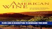 [Free Read] American Wine: The Ultimate Companion to the Wines and Wineries of the United States