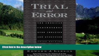 Big Deals  Trial and Error: The American Controversy Over Creation and Evolution  Best Seller