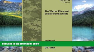 Books to Read  Field Manual FM 3-21.75 (FM 21-75) The Warrior Ethos and Soldier Combat Skills