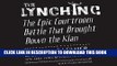 Best Seller The Lynching: The Epic Courtroom Battle That Brought Down the Klan Free Read