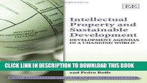 Read Now Intellectual Property and Sustainable Development: Development Agendas in a Changing