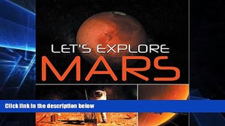 Must Have  Let s Explore Mars (Solar System): Planets Book for Kids (Children s Astronomy   Space