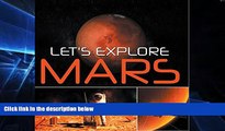 Must Have  Let s Explore Mars (Solar System): Planets Book for Kids (Children s Astronomy   Space