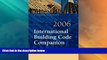 Big Deals  2006 International Building Code Companion: Interpretation, Tactics and Techniques