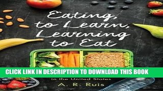 [PDF] Eating to Learn, Learning to Eat: The Origins of School Lunch in the United States (Critical