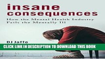 [PDF] Insane Consequences: How the Mental Health Industry Fails the Mentally Ill Full Collection