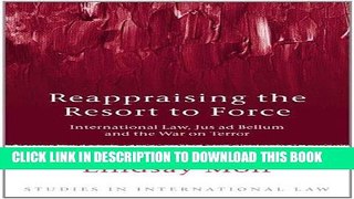 Read Now Reappraising the Resort to Force: International Law, Jus ad Bellum and the War on Terror