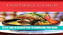 [Free Read] Tasting Chile: A Celebration of Authentic Chilean Foods and Wines (Hippocrene Cookbook