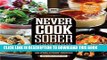 [Free Read] Never Cook Sober Cookbook: From Soused Scrambled Eggs to Kahlua Fudge Brownies, 100