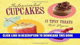 [Free Read] Intoxicated Cupcakes: 41 Tipsy Treats Full Online