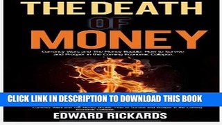 [Ebook] The Death of Money: Currency Wars in the Coming Economic Collapse and How to Live off The