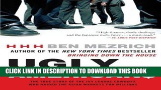 [Ebook] Ugly Americans: The True Story of the Ivy League Cowboys Who Raided the Asian Markets for