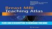 [PDF] Breast MRI Teaching Atlas Full Online