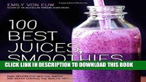 [Free Read] 100 Best Juices, Smoothies and Healthy Snacks: Easy Recipes For Natural Energy