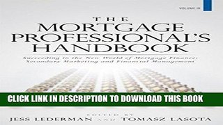 [Ebook] The Mortgage Professional s Handbook: Succeeding in the New World of Mortgage Finance: