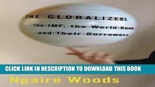 [Ebook] The Globalizers: The IMF, the World Bank, and Their Borrowers (Cornell Studies in Money)