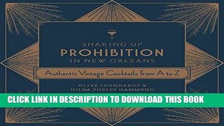 [Free Read] Shaking Up Prohibition in New Orleans: Authentic Vintage Cocktails from A to Z Full