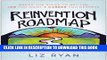 [PDF] Reinvention Roadmap: Break the Rules to Get the Job You Want and Career You Deserve Full
